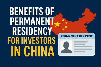 📈 Benefits of China Permanent Residence for Investors