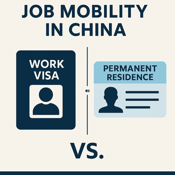 🔄 Job Mobility: Work Visa vs. Permanent Residence in China