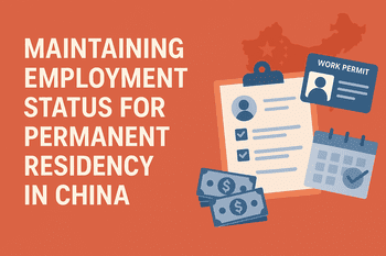 🧑‍💼 Maintaining Employment While Holding China Permanent Residency