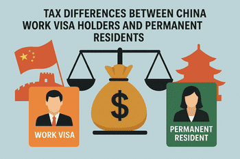 💰 Tax Differences: Work Visa vs. China Permanent Residence